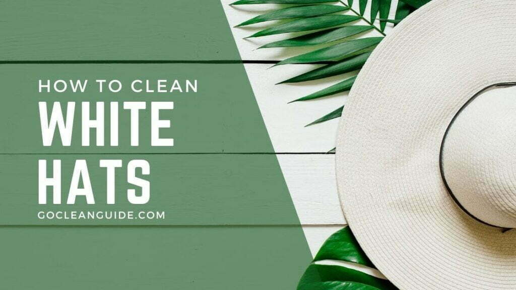 How to Clean a White Hat 2 Best Methods