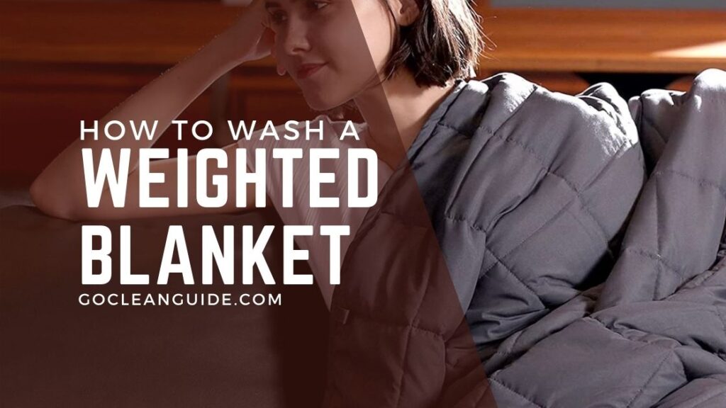 How to Wash a Weighted Blanket 4 Best Methods