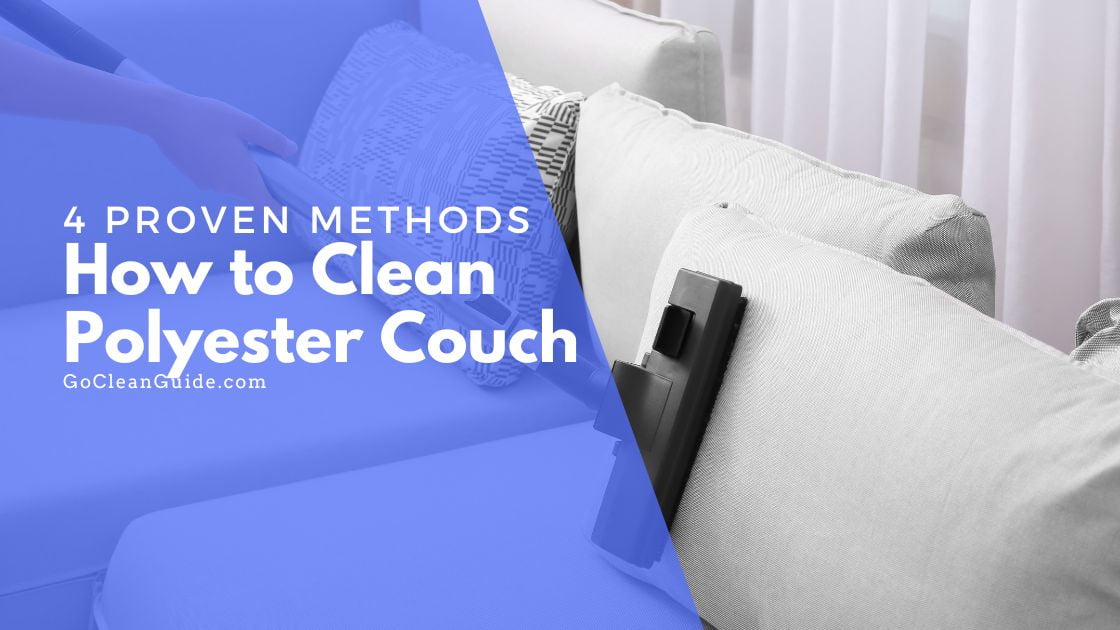 4 Proven Methods on How to Clean Polyester Couch for Fresh Look