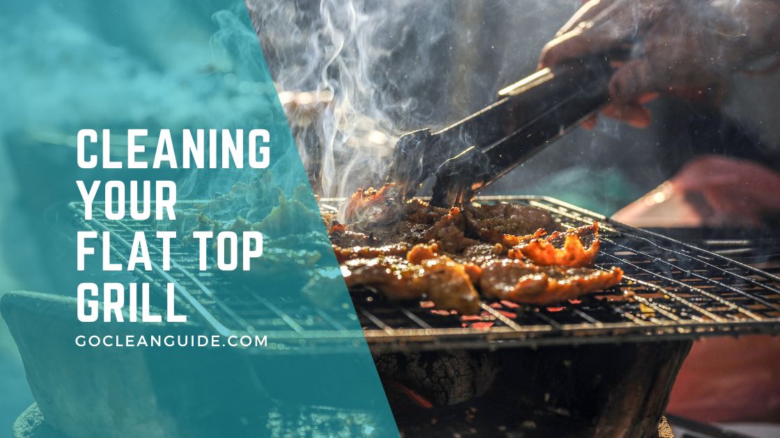 Cleaning Your Flat Top Grill In 6 Easy Steps