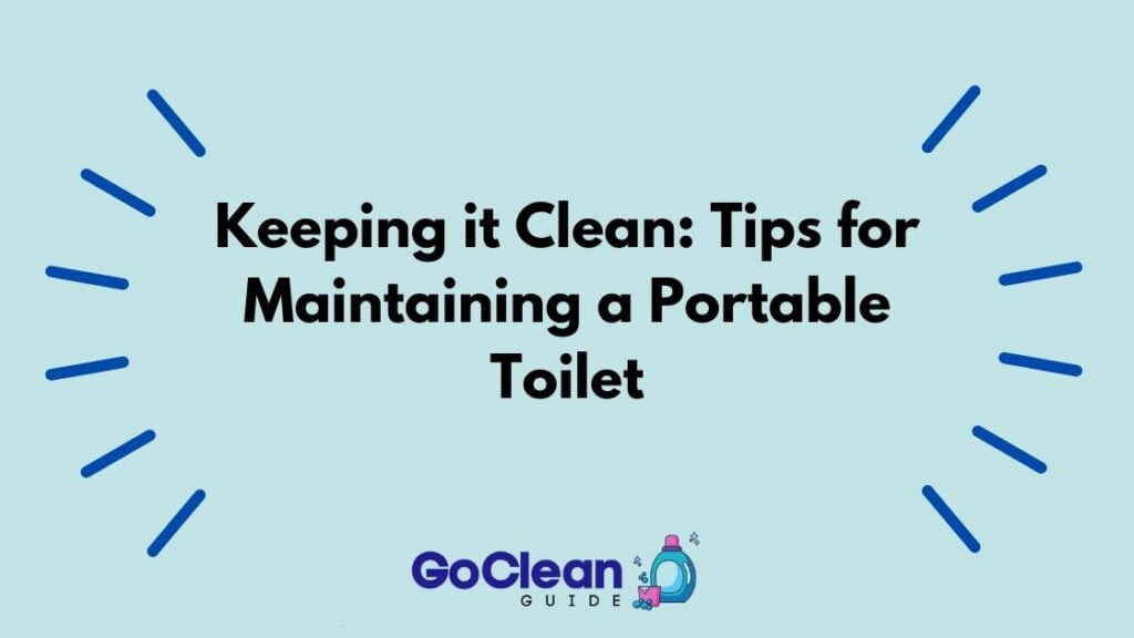 Keeping it Clean How To Clean a Portable Toilet